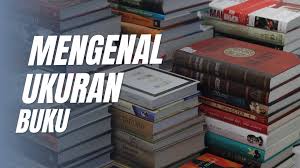 Jenis Ukuran Buku Standar yang Umum Digunakan Penerbit